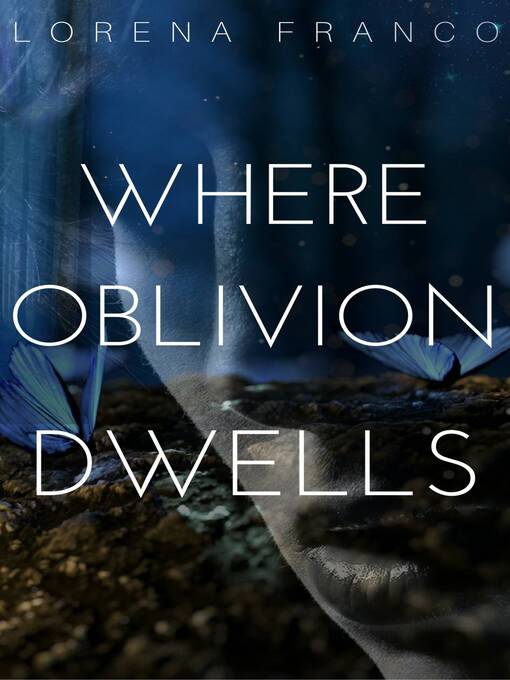Title details for Where Oblivion Dwells by Lorena Franco - Available